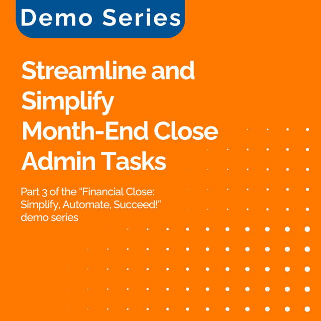 Streamline & Simplify Month-End Close Admin Tasks